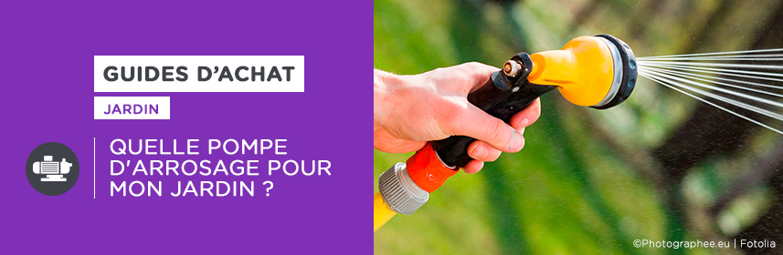 Guide d’achat : quelle pompe d’arrosage pour mon jardin ?